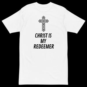Christ is my redeemer statement tshirt